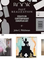 Past Realization - Essays on Contemporary European Art - XX-XXI – Vol. 1