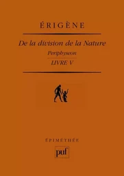 De la division de la Nature. Livre V