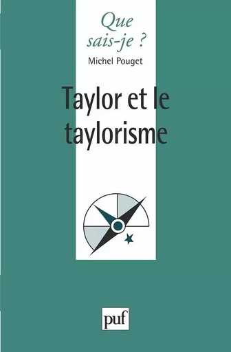 Taylor et le taylorisme - Michel POUGET - QUE SAIS JE