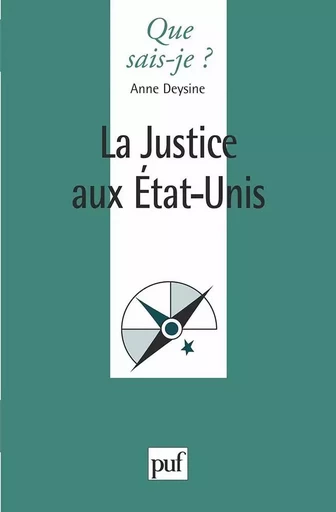 La justice aux États-Unis - Anne Deysine - QUE SAIS JE