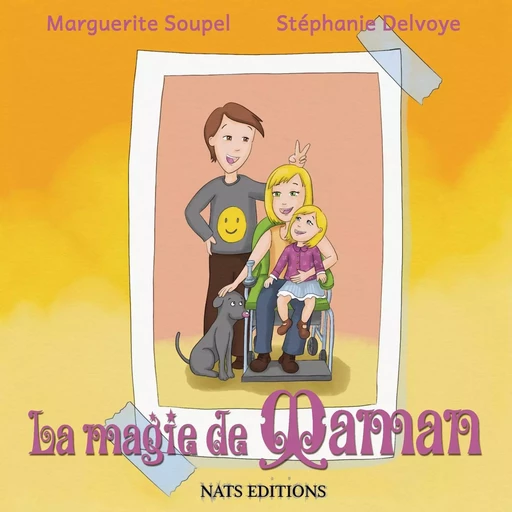 La magie de Maman - Marguerite Soupel - NATS