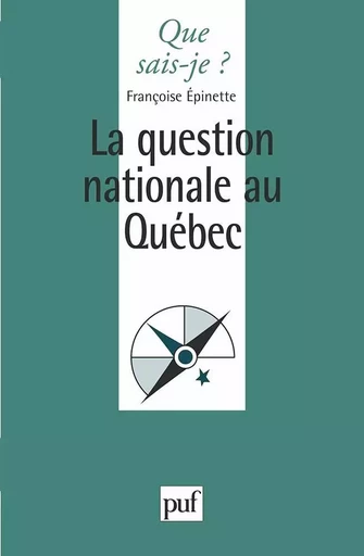 La question nationale au Québec - Françoise Épinette - QUE SAIS JE