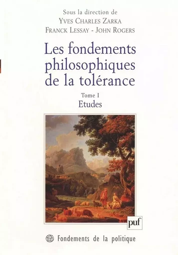 Les fondements philosophiques de la tolérance. Tome 1 -  - PUF