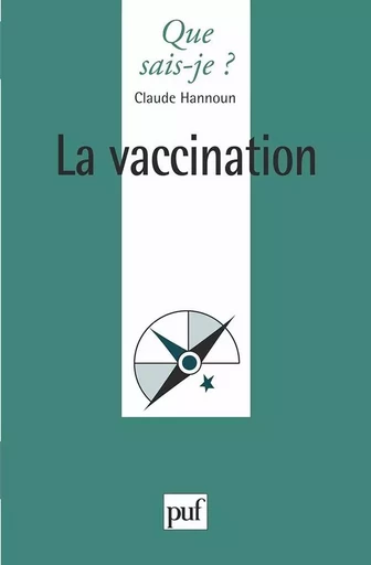 La vaccination - Claude Hannoun - QUE SAIS JE