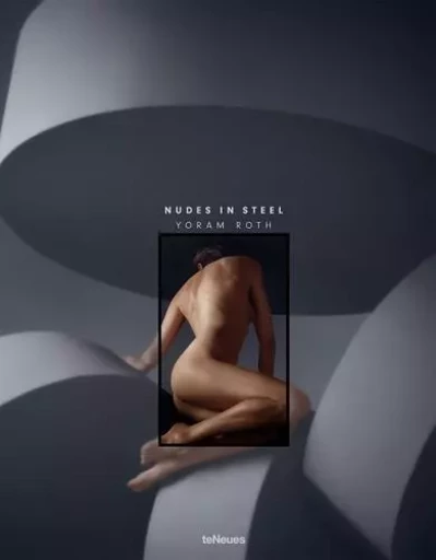 Nudes In Steel /anglais -  - TENEUES VERLAG