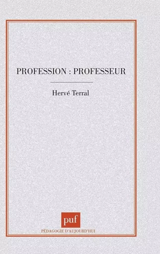 Profession : professeur - Hervé Terral - PUF