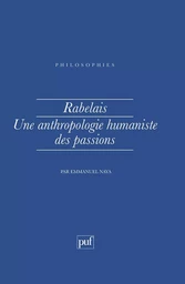 Rabelais. Une anthropologie humaniste des passions