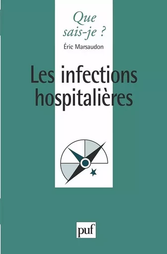 Les infections hospitalières - Éric MARSAUDON - QUE SAIS JE