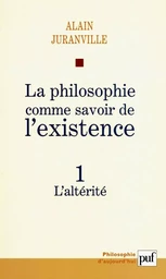 La philosophie comme savoir de l'existence. Existence et inconscient - vol. 1