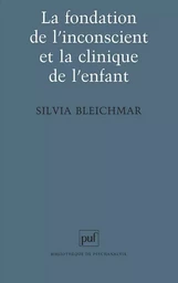 La fondation de l'inconscient et la clinique de l'enfant