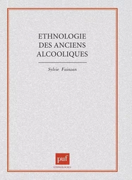 Ethnologie des anciens alcooliques. La liberté ou la mort