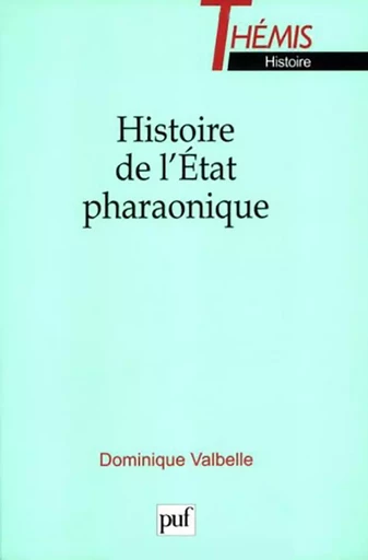 Histoire de l'État pharaonique - Dominique Valbelle - PUF