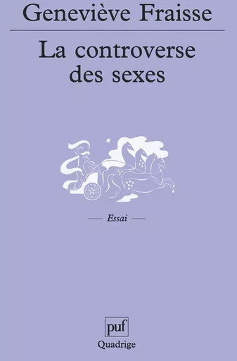 La controverse des sexes - Geneviève Fraisse - PUF