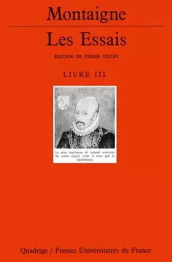 Les Essais. Livre III - Michel Eyquem de Montaigne - PUF