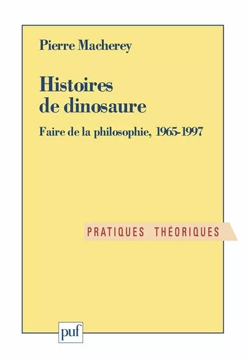 Histoires de dinosaure - Pierre Macherey - PUF