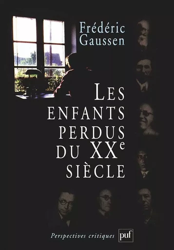 Les enfants perdus du XXe siècle - Frédéric Gaussen - PUF