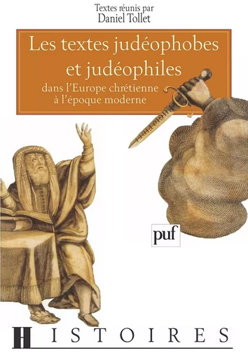 Les textes judéophobes et judéophiles dans l'Europe chrétienne à l'époque moderne - Daniel Tollet - PUF