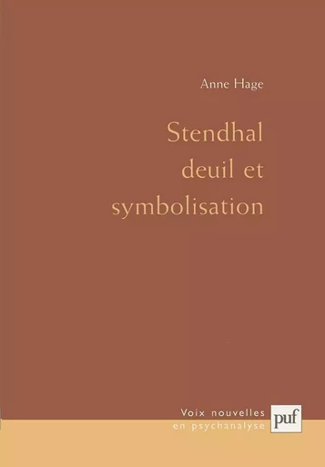 Stendhal, deuil et symbolisation - Anne Hage - PUF