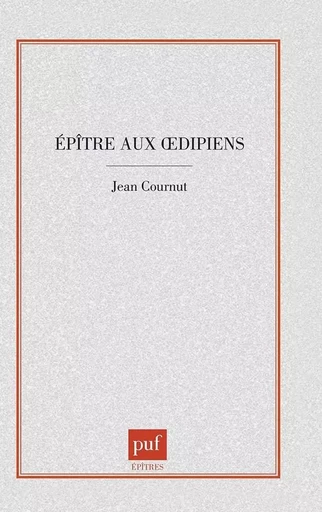 Épître aux oedipiens - Jean Cournut - PUF