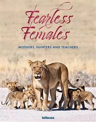 Fearless Females /anglais -  NATURE PICTURE LIBRA - TENEUES VERLAG