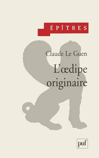 L'OEdipe originaire - Claude Le Guen, Annick Le Guen - PUF