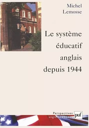 Le système éducatif anglais depuis 1944