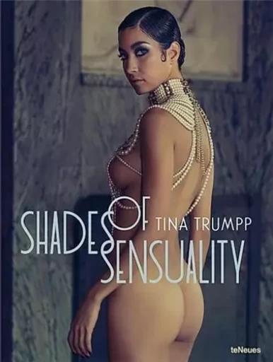 Tina Trumpp Shades of Sensuality /anglais -  TRUMPP TINA - TENEUES VERLAG