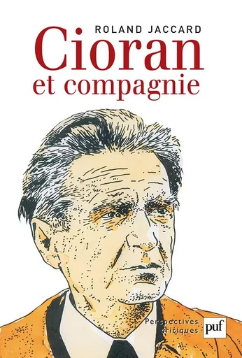 Cioran et compagnie - Roland Jaccard - PUF