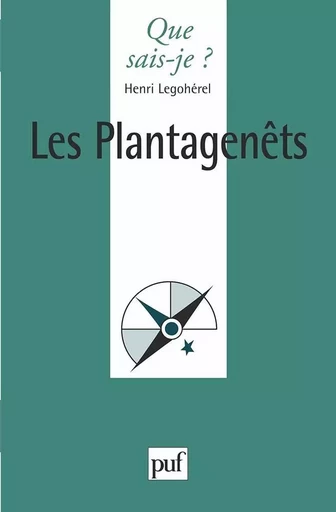 Les Plantagenêts - Henri Legohérel - QUE SAIS JE