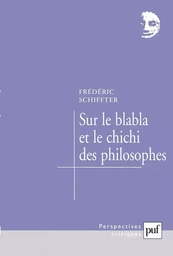 Sur le blabla et le chichi des philosophes