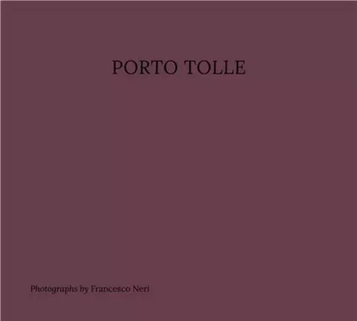 Francesco Neri Porto Tolle /anglais/italien -  NERI FRANCESCO - HARTMANN BOOKS