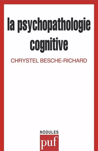 La psychopathologie cognitive - Chrystel Besche - PUF