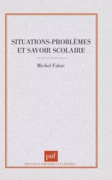 Situations-problèmes et savoir scolaire