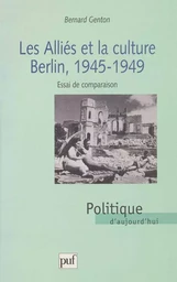 Les alliés et la culture, Berlin 1945-1949