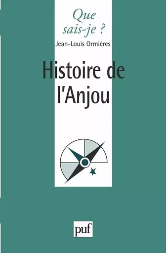 Histoire de l'Anjou - Jean-Louis Ormières - QUE SAIS JE