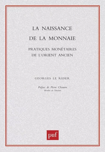 La naissance de la monnaie - Georges Le Rider - PUF