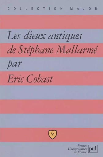 Les dieux antiques de Stéphane Mallarmé - Eric Cobast - BELIN EDUCATION