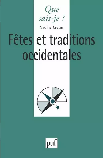 Fêtes et traditions occidentales - Nadine Cretin - QUE SAIS JE