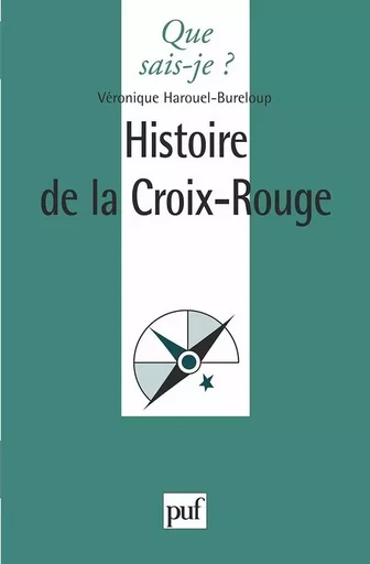 Histoire de la Croix-rouge - Véronique Harouel-Bureloup - QUE SAIS JE