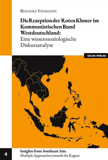 Die Rezeption der Roten Khmer im Kommunistischen Bund Westdeutschland - Berenike Stehmann - GALDA VERLAG