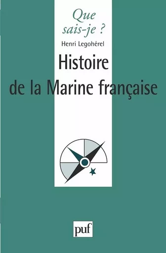 Histoire de la marine française - Henri Legohérel - QUE SAIS JE