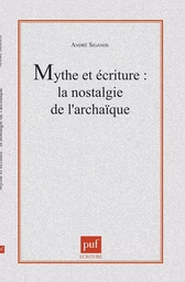 Mythe et écriture : la nostalgie de l'archaïque