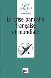 La Crise bancaire française et mondiale