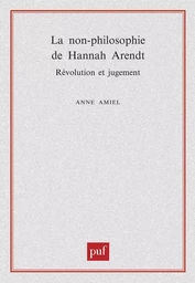 La non-philosophie de Hannah Arendt, révolution et jugement