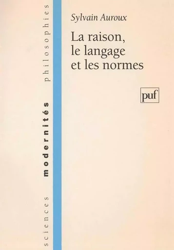 La raison, le langage et les normes - Sylvain Auroux - PUF