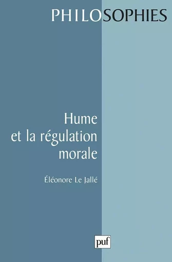 Hume et la régulation morale - Éléonore Le Jallé - PUF