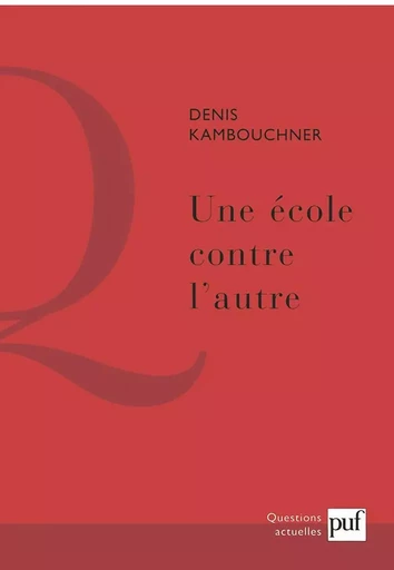 Une école contre l'autre - Denis KAMBOUCHNER - PUF