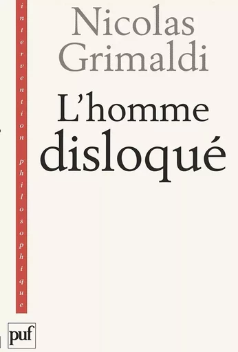 L'Homme disloque - Nicolas Grimaldi - PUF