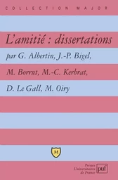 L'amitié : dissertations