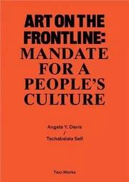 Two Works Series Vol.2 : Art on the Frontline, Mandate for a people's culture /anglais